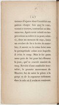 torrens d’injures dont l’accablait son patron chaque fois que le vent, venant à tourner, contrariait ses manœuvres. Après avoir exhalé en imprécations sa colère et sa peur, celui-ci, dans un moment de rage, lança un crochet de fer à la tête du matelot ; il aurait eu le crâne brisé sans la promptitude calme avec laquelle il évita le coup. Mais le fer passa assez près de lui pour lui effleurer la joue, qui se couvrit aussitôt de sang. Révolté d’une semblable brutalité, le premier mouvement de Maurice fut de saisir le pilote à la gorge et de le repousser rudement dans la cale où il roula en vomissant