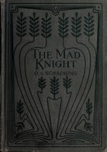 Miniatuur voor Bestand:The mad knight; (IA madknight00denk).pdf