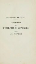 CLASSIQUES FRANÇAIS COLLECTION DE L’IMPRIMERIE GÉNÉRALE DÉDIÉE A LA JEUNESSE