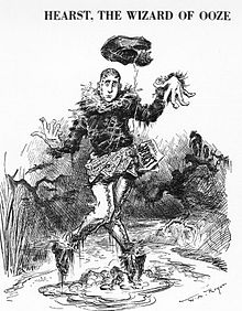 Cartoonist Rogers in 1906 sees the political uses of Oz: he depicts Hearst as the Scarecrow stuck in his own oozy mud in Harper's Weekly. Hearst 1906 Wizard of Ooze.jpg