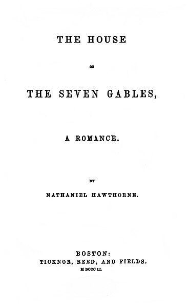 The House of the Seven Gables by Nathaniel Hawthorne, 1851
