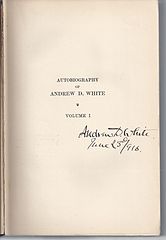 An autographed copy of Autobiography of Andrew D. White Volume 1, dated June 23, 1916