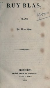 Victor Hugo, Ruy Blas, 1839    