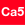Ca5