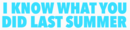 “I Know What You Did Last Summer” single logo