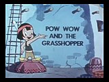 "Pow Wow and the Grasshopper"