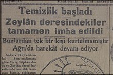 Headline of the daily Cumhuriyet dated July 13, 1930: Cleaning started, the ones at Zeylan valley were completely annihilated, None of them survived, operation at Agri is continuing. Ankara 12 (With telephone) ... According to latest information, the cleaning in districts of Ercis, Mount Suphan and Zeylan has completely finished ... Zilanmassacre.jpg