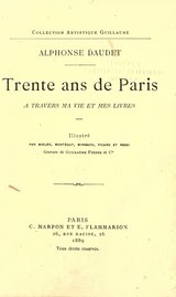 Daudet - Trente ans de Paris, Flammarion, 1889.djvu