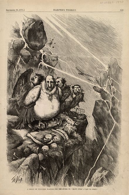 A Group of Vultures Waiting for the Storm to "Blow Over" – "Let Us Prey," a cartoon denouncing the corruption of New York's Boss Tweed and other Tammany Hall figures, drawn in 1871 by Thomas Nast and published in Harper's Weekly.