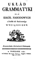 Onufry Kopczyński, Uklad Grammatyki dla szkół narodowych, (1785).