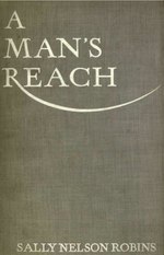 Миниатюра для Файл:A man's reach (IA mansreach00robiiala).pdf