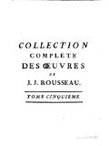 COLLECTION COMPLETE DES ŒUVRES DE J. J. ROUSSEAU. TOME CINQUIEME.