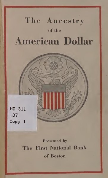 File:The ancestry of the American dollar and the origin of the dollar sign (IA ancestryofameric00firs).pdf