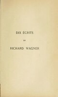 DIX ÉCRITS DE RICHARD WAGNER