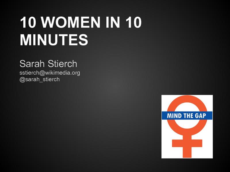 File:10 women in 10 minutes - wikimania 2012 - stierch.pdf