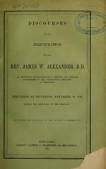 Thumbnail for File:Discourses at the inauguration of the Rev. James W. Alexander ... as professor of ecclesiastical history and church government in the Theological Seminary at Princeton - delivered at (IA discoursesatinau00prin).pdf