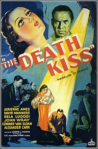 The Death Kiss (1932) produced by Tiffany Pictures, released by Sono Art-World Wide Pictures, and starring Bela Lugosi Thedeathkissposter.jpg