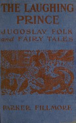 Thumbnail for File:The laughing prince; a book of Jugoslav fairy tales and folk tales (IA laughingprincebo00fillrich).pdf