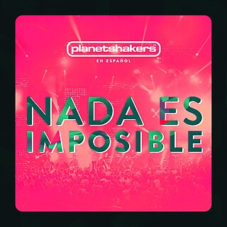 <i>Nada Es Imposible</i> 2014 Spanish-language album by Australian band Planetshakers
