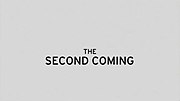 Thumbnail for The Second Coming (TV serial)