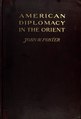 American Diplomacy in the Orient - Foster (1903).djvu