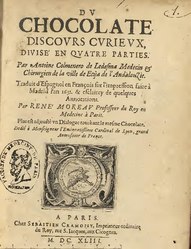 Du chocolate. Discours curieux, divisé en quatre parties...trad. d'espagnol en françois sur l'impression faite à Madrid l'an 1631...