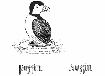 Puffin. Nuffin.