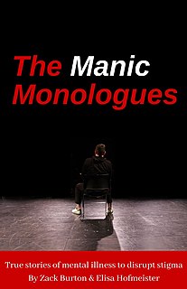 <i>The Manic Monologues</i> Play based on accounts of mental illness