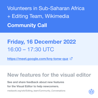 Poster publicizing the Community Call the Editing Team will be hosting on 16 December 2022 at 16:00 UTC.