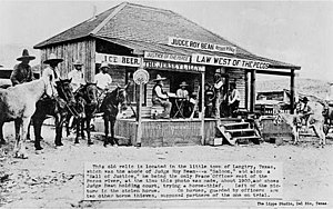 The Jersey Lilly, Judge Roy Bean's saloon in Langtry, Texas, c. 1900 Judge Roy Bean.jpg