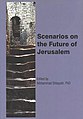 Scenarios on the Future of Jerusalem