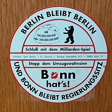 A sticker supporting Bonn as the seat of government. The text reads: "Bonn has it! Berlin remains Berlin and Bonn remains the seat of government. Stop the game of billions [of DM]. Stop the relocation madness." Sticker Berlin bleibt Berlin und Bonn bleibt Regierungssitz.jpg