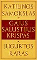 Gajus Salustijus Katilinos sąmokslas Jugurtos karas iš lotynų kalbos vertė Anastazija Kašinskaitė 1973.