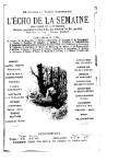 15 CENTIMES LE NUMÉRO HEBDOMADAIRE L’ECHO DE LA SEMAINE POLmQUE ET UrTERAtRE Revue populaire illustrée paraissant le Dimanche ~(<ac~< -’M < Victor TÏSSOT ? Arène Th. de Banville, J. Barbey d’Aurevilly, P. Bourget, P~ de Cassagnac. L cSel J Claretie, F. Coppee, A. Daudet. 0. Feuillet. C. Flammarion, ~F~ier,Dubu~Laf.rest~deG.ncourt,PHervie.,L.Haléy A.Houssaye, Ï Legouvé, J. Lemaitre, H Malot. R. Maizeroy, H. Maret, G.deMaupassant, C M~dës. G. Ohnet, J. Rameau, E. Reuan, J. Richepin. H R<rt Sarcey, A S~vestre, J.Simon. H.Taine. A.Theuriet. L.Tohto !, J.-J.Wetss. E.Zola, etc. ROMANS CONTES–RS :crrs