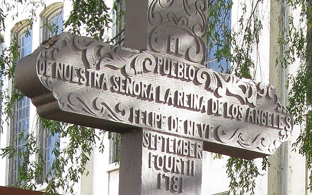 Inscription on historical marker "El Pueblo de Nuestra Señora La Reina de Los Ángeles - Felipe de Neve - September Fourth 1781"