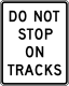 Do not stop on tracks.