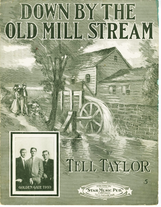 <span class="mw-page-title-main">Down by the Old Mill Stream</span> 1910 song composed by Tell Taylor