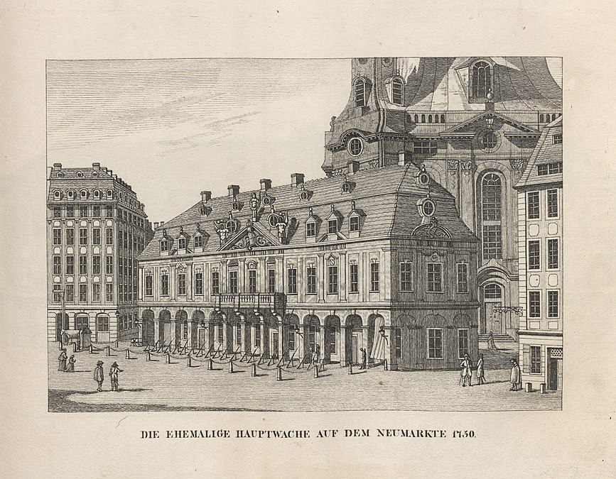 Die ehemalige Hauptwache auf dem Neumarkte 1750.[7] Die urprüngliche Frankenstraße verlief zwischen der Alten Hauptwache und dem Gebäude am linken Bildrand.