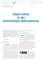 Juni 2018 - Open data in de Koninklijke Bibliotheek - De KB verzamelt alle publicaties van en over Nederland, van handschriften uit de Middeleeuwen tot de krant van gisteren. Het is onze taak om dit erfgoed zo breed en open mogelijk beschikbaar, vindbaar en herbruikbaar te maken. Dit artikel legt in vogelvlucht uit hoe de KB dit aanpakt.