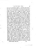 eux qui en accrochoient l’édition ; qu’instruits par Guérin, leur ami, de mon état présent, & prévoyant ma mort prochaine, dont je ne doutois pas, ils vouloient retarder l’impression jusqu’alors, dans le dessein de tronquer, d’altérer mon ouvrage, & de me prêter, pour remplir leurs vues, des sentimens différens des miens. Il est étonnant quelle foule de faits & de circonstances vint dans mon esprit se calquer sur cette folie, & lui donner un air de vraisemblance, que dis-je ? m’y montrer l’évidence & la démonstration. Guérin étoit totalement livré aux Jésuites, je le savois. Je leur attribuai toutes les avances d’amitié qu’il m’avoit faites ; je me persuadai que c’étoit par leur impulsion qu’il m’avoit pressé de traiter avec Néaulme, que par ledit Néaulme ils avoient eu les premières feuilles de mon ouvrage, qu’ils avoient ensuite trouvé le moyen d’en arrêter l’impression chez Duchesne, & peut-être de s’emparer de mon manuscrit pour y travailler à leur aise, jusqu’à ce que ma mort les laissât libres de le publier travesti à leur mode. J’avois toujours senti, malgré le patelinage du P. B [erthie] r, que les Jésuites ne m’aimoient pas, non seulement comme encyclopédiste, mais parce que tous mes principes étoient encore plus opposés à leurs maximes & à leur crédit que l’incrédulité de mes confrères, puisque le fanatisme athée & le fanatisme dévot, se touchant par leur commune intolérance, peuvent même se réunir comme ils ont fait à la Chine, & comme ils font contre moi, au lieu que la religion raisonnable & morale, ôtant tout pouvoir humain sur les consciences, ne laisse plus de ressource aux arbitres de ce pouvoir. Je savois