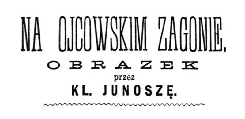 File:Klemens Junosza - Na ojcowskim zagonie.djvu