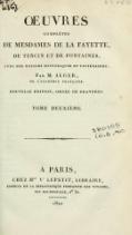 ŒUVRES COMPLÈTES DE MESDAMES DE LA FAYETTE, DE TENCIN ET DE FONTAINES, AVEC DES NOTICES HISTORIQUES ET LITTERAIRES, Par M. AUGER, de l’académie française. NOUVELLE ÉDITION, ORNÉE DE GRAVURES. TOME DEUXIÈME. À PARIS, CHEZ Mme Ve LEPETIT, LIBRAIRE, ÉDITEUR DE LA BIBLIOTHEQUE PORTATIVE DES VOYAGES, rue hautefeuille, no 30. 1820.