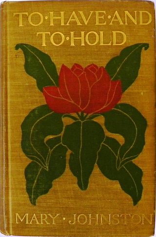 <i>To Have and to Hold</i> (Johnston novel) 1899 novel by Mary Johnston