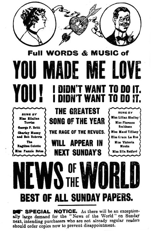 British 1913 advertising for the words to You Made Me Love You to be included in the next edition of the News of the World.