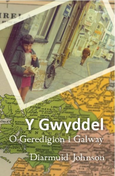Delwedd:Gwyddel, Y - O Geredigion i Galway (llyfr).jpg