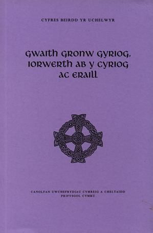 Delwedd:Cyfres Beirdd yr Uchelwyr Gwaith Gronw Gyriog, Iorwerth Ab y Gyriog, Mab Clochyddyn, Gruffudd Ap Tudur Goch ac Ithel Ddu (llyfr).jpg