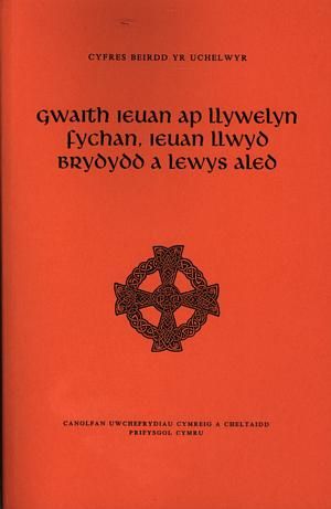 Delwedd:Cyfres Beirdd yr Uchelwyr Gwaith Ieuan Ap Llywelyn Fychan, Ieuan Llwyd Brydydd a Lewys Aled (llyfr).jpg