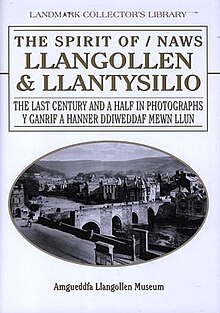 Spirit of Llangollen and Llantysilio, The - The Last Century and a Half in Photographs - Naws Llangollen a Llantysilio - Y Ganrif a Hanner Ddiweddaf Mewn Llun (llyfr).jpg