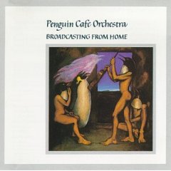 <i>Broadcasting from Home</i> 1984 studio album by Penguin Cafe Orchestra