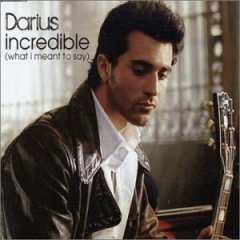 Incredible (What I Meant to Say) 2003 singles by Darius Danesh